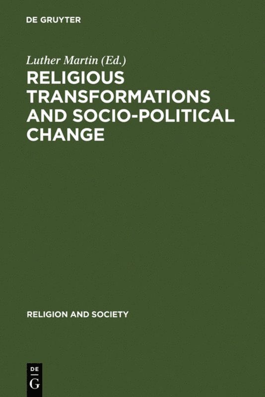Luther Martin, Luther H. Martin - Religious Transformations and Socio-Political Change, Inbunden