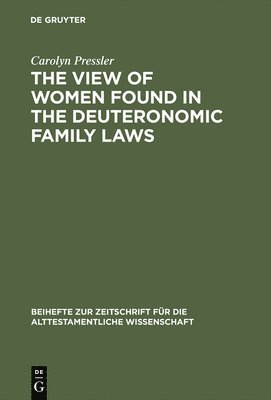 bokomslag The View of Women Found in the Deuteronomic Family Laws