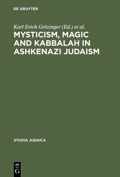 Karl Erich Grözinger, Joseph Dan - Mysticism, Magic and Kabbalah in Ashkenazi Judaism, Inbunden