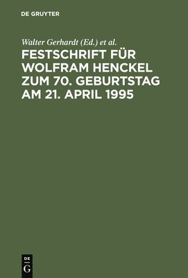 Walter Gerhardt, Uwe Diederichsen, Bruno Rimmelspacher, Jürgen Costede - Festschrift Für Wolfram Henckel Zum 70. Geburtstag Am 21. April 1995, Inbunden