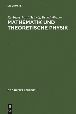Karl-Eberhard Hellwig; Bernd Wegner: Mathematik Und Theoretische Physik. I 1