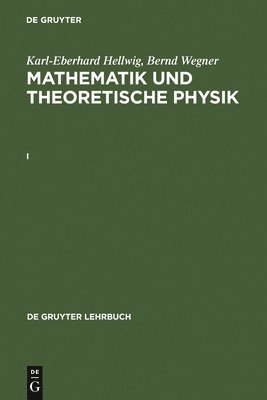 Karl-Eberhard Hellwig, Bernd Wegner - Karl-Eberhard Hellwig; Bernd Wegner: Mathematik Und Theoretische Physik. I, Inbunden
