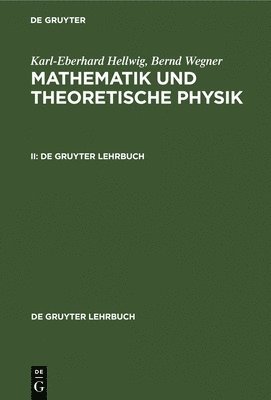 Karl-Eberhard Hellwig, Bernd Wegner - Karl-Eberhard Hellwig; Bernd Wegner: Mathematik Und Theoretische Physik. II, Inbunden