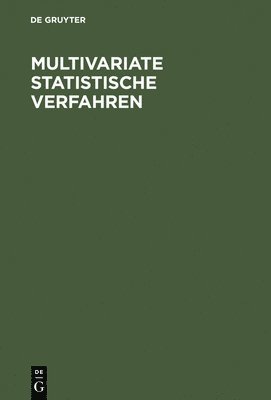 Ludwig Fahrmeir, Alfred Hamerle, Gerhard Tutz - Multivariate statistische Verfahren, Inbunden