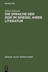 bokomslag Die Sprache der DDR im Spiegel ihrer Literatur