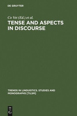 Co Vet, Carl Vetters - Tense and Aspects in Discourse, Inbunden