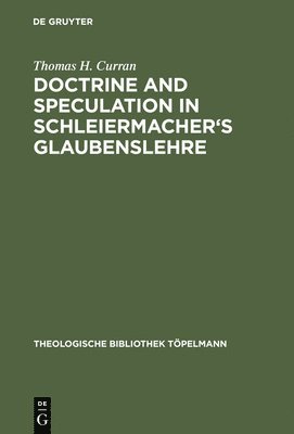 bokomslag Doctrine and Speculation in Schleiermacher's Glaubenslehre