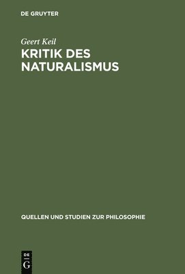 Geert Keil - Kritik Des Naturalismus, Inbunden