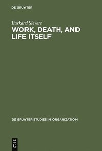 bokomslag Work, Death, and Life Itself