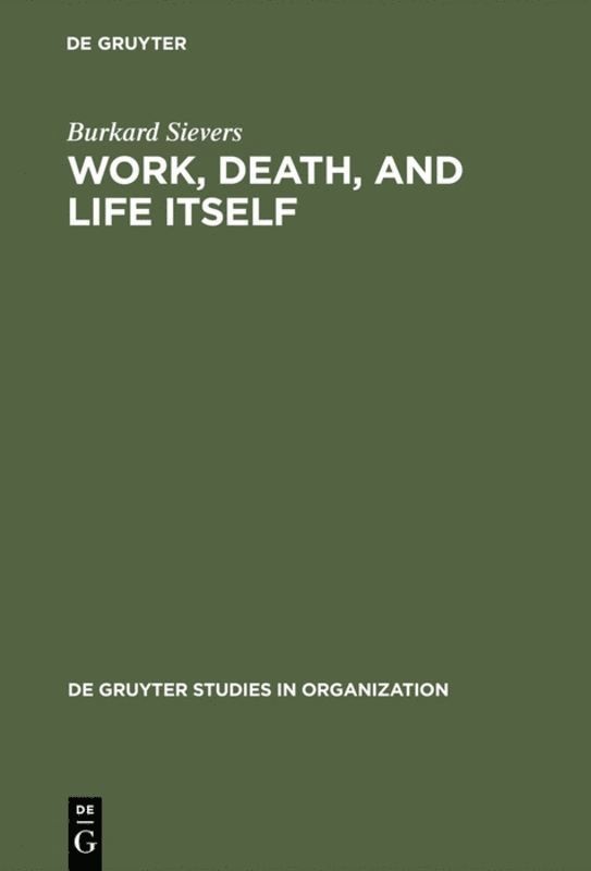 Burkard Sievers - Work, Death, and Life Itself, Inbunden