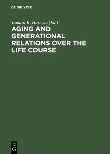 Tamara K. Hareven - Aging and Generational Relations over the Life Course, Inbunden