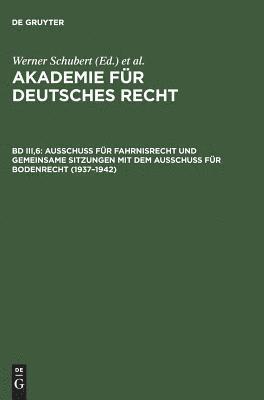 bokomslag Ausschuß für Fahrnisrecht und gemeinsame Sitzungen mit dem Ausschuß für Bodenrecht (1937-1942)