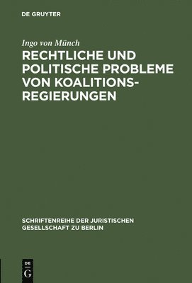 Ingo Von Münch - Rechtliche und politische Probleme von Koalitionsregierungen, Inbunden