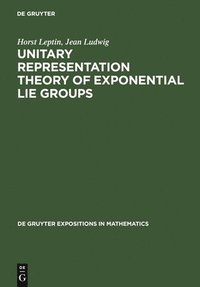 bokomslag Unitary Representation Theory of Exponential Lie Groups
