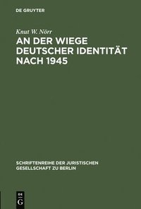 bokomslag An der Wiege deutscher Identitt nach 1945