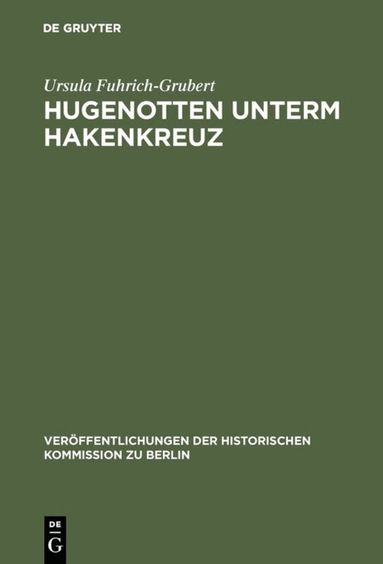 Ursula Fuhrich-Grubert - Hugenotten unterm Hakenkreuz, Inbunden