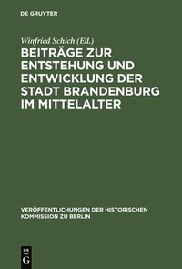 bokomslag Beitrge Zur Entstehung Und Entwicklung Der Stadt Brandenburg Im Mittelalter