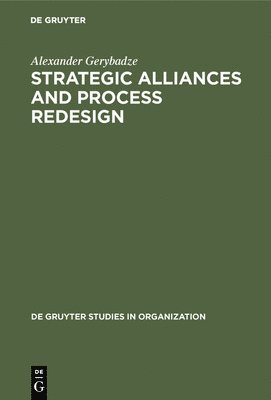 Alexander Gerybadze - Strategic Alliances and Process Redesign, Inbunden