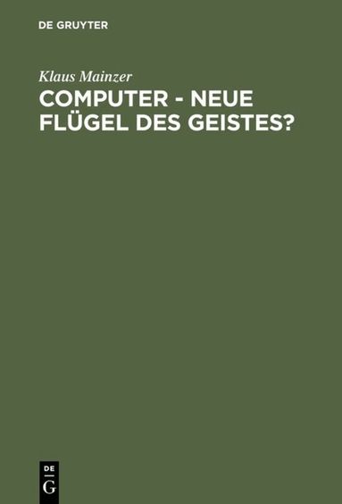 Klaus Mainzer - Computer - Neue Flügel des Geistes?, Inbunden