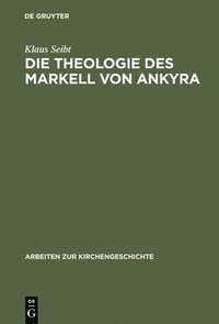 bokomslag Die Theologie des Markell von Ankyra