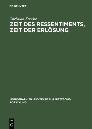 Christian Koecke - Zeit des Ressentiments, Zeit der Erlösung, Inbunden