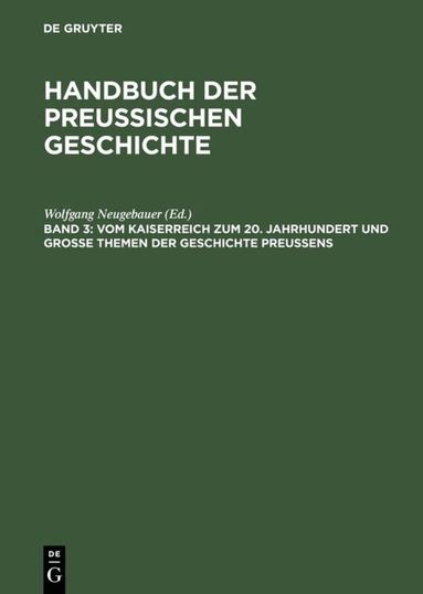 Wolfgang Neugebauer - Vom Kaiserreich zum 20. Jahrhundert und Große Themen der Geschichte Preußens, Inbunden