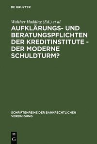 bokomslag Aufklarungs- Und Beratungspflichten Der Kreditinstitute - Der Moderne Schuldturm?