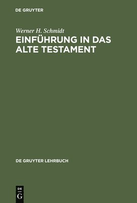 Werner H Schmidt - Einführung in Das Alte Testament, Inbunden