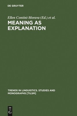 Ellen Contini-Morava, Barbara S. Goldberg - Meaning as Explanation, Inbunden
