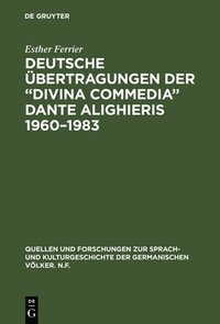 bokomslag Deutsche UEbertragungen der Divina Commedia Dante Alighieris 1960-1983