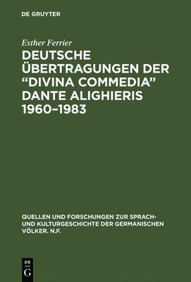 bokomslag Deutsche bertragungen der &quot;Divina Commedia&quot; Dante Alighieris 1960-1983