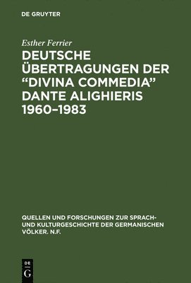 Esther Ferrier - Deutsche Übertragungen der "Divina Commedia" Dante Alighieris 1960-1983, Inbunden