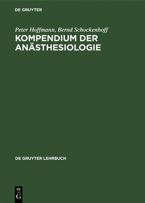 Peter Hoffmann, Bernd Schockenhoff - Kompendium Der Anästhesiologie, Inbunden