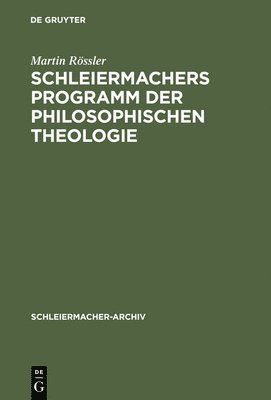 Schleiermachers Programm der Philosophischen Theologie 1
