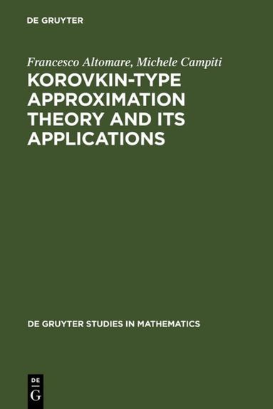 Francesco Altomare, Michele Campiti - Korovkin-type Approximation Theory and Its Applications, Inbunden