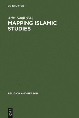 Azim Nanji - Mapping Islamic Studies, Inbunden
