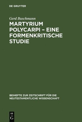 Martyrium Polycarpi  Eine formenkritische Studie 1