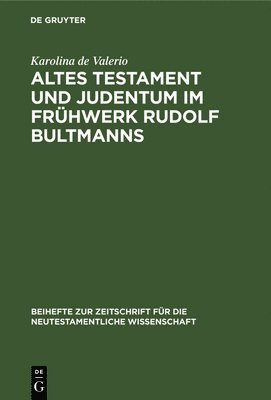 Altes Testament Und Judentum Im Frhwerk Rudolf Bultmanns 1