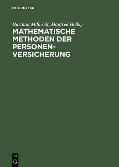 Hartmut Milbrodt, Manfred Helbig - Mathematische Methoden der Personenversicherung, Inbunden