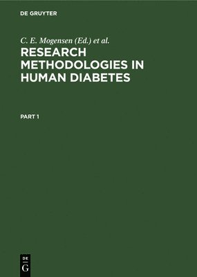 C. E. Mogensen, E. Standl - Research Methodologies in Human Diabetes. Part 1, Inbunden