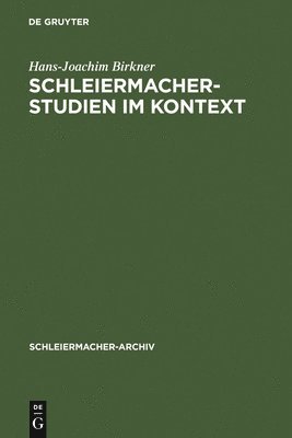 Hans-Joachim Birkner, Hermann Fischer - Schleiermacher-Studien im Kontext, Inbunden