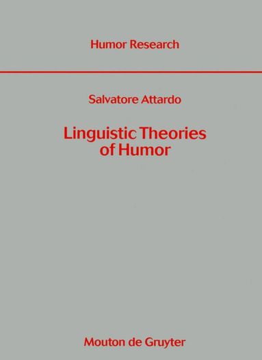 Salvatore Attardo - Linguistic Theories of Humor, Inbunden