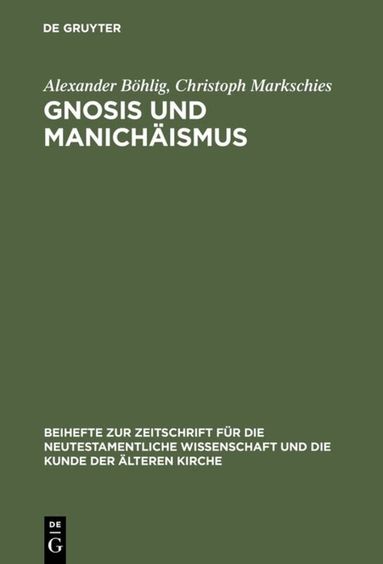 Alexander Böhlig, Christoph Markschies - Gnosis und Manichäismus, Inbunden