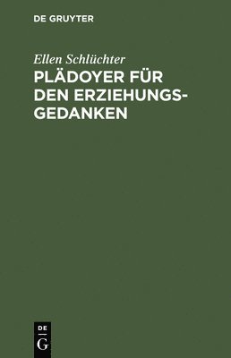 bokomslag Plädoyer für den Erziehungsgedanken