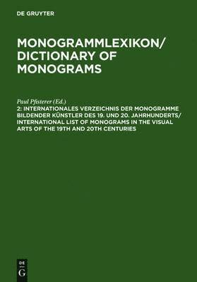 Paul Pfisterer - Internationales Verzeichnis der Monogramme bildender Künstler des 19. und 20. Jahrhunderts / International List of Monograms in the Visual Arts of the 19th and 20th Centuries, Inbunden