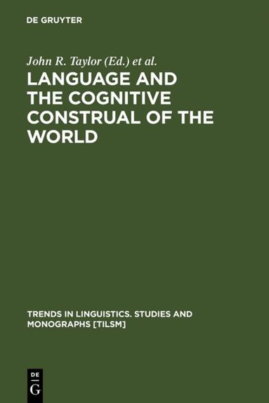 John R. Taylor, Robert E. MacLaury - Language and the Cognitive Construal of the World, Inbunden