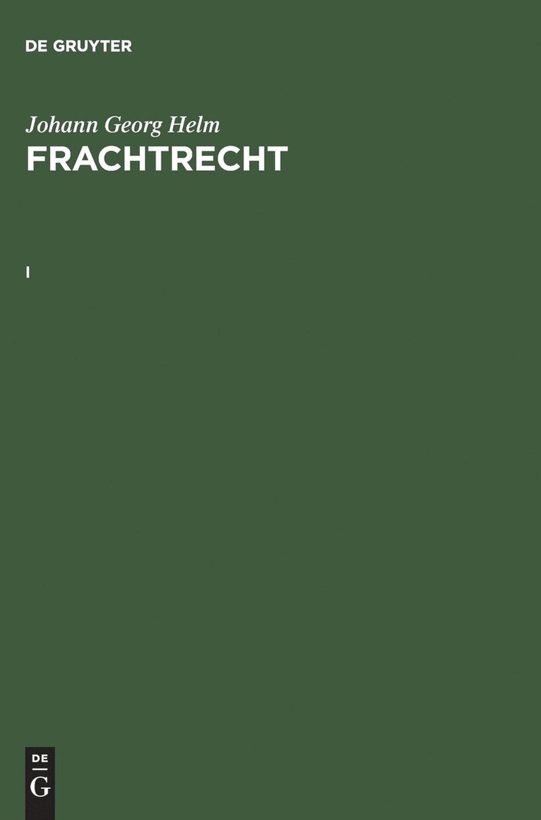Johann Georg Helm: Frachtrecht. I 1