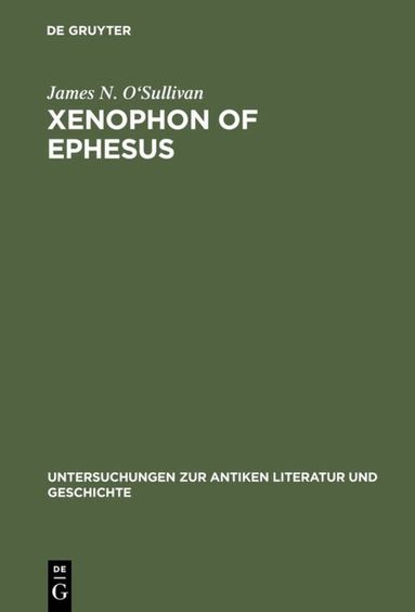 James N. O'Sullivan - Xenophon of Ephesus, Inbunden