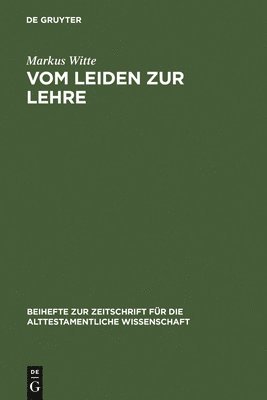 Markus Witte - Vom Leiden zur Lehre, Inbunden
