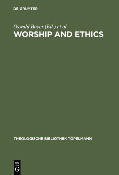 Oswald Bayer, Alan Suggate - Worship and Ethics, Inbunden